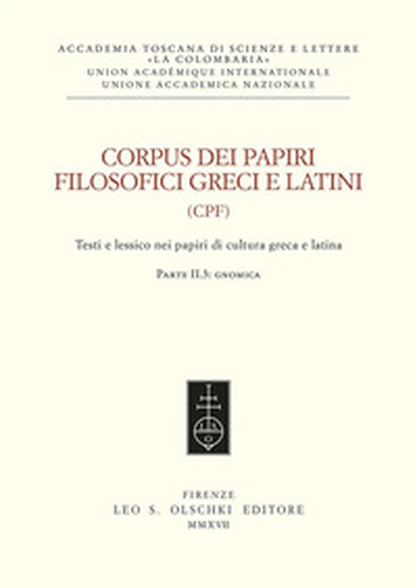 Corpus dei papiri filosofici greci e latini. Testi e lessico nei papiri di cultura greca e latina - Vol. 2 - Librerie.coop Corpus dei papiri filosofici greci e latini. Testi e lessico nei papiri di cultura greca e latina - Vol. 2 - Librerie.coop