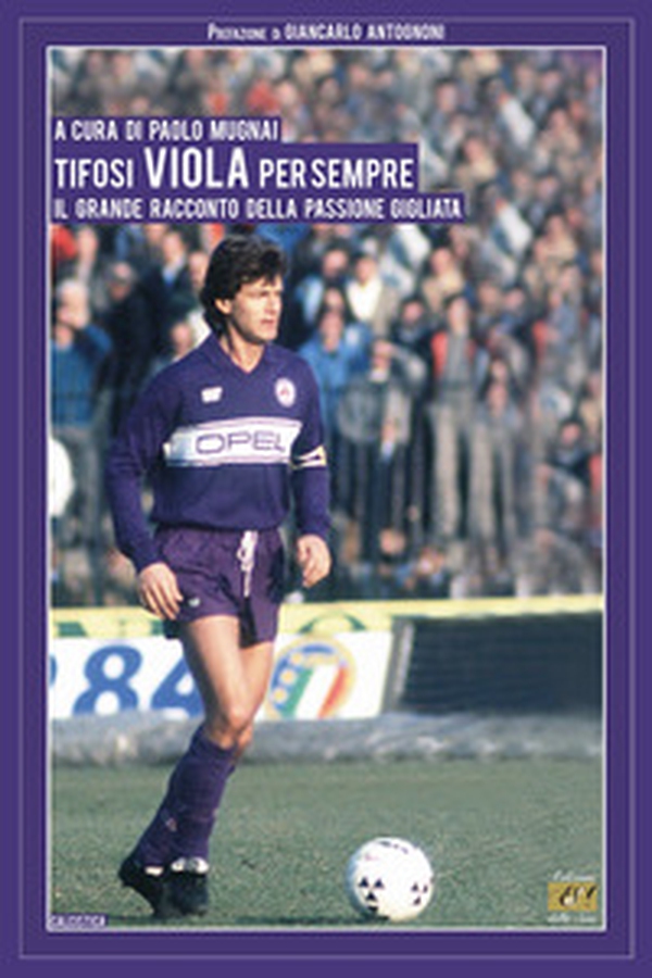Tifosi viola per sempre. Il grande racconto della passione gigliata - Librerie.coop Tifosi viola per sempre. Il grande racconto della passione gigliata - Librerie.coop