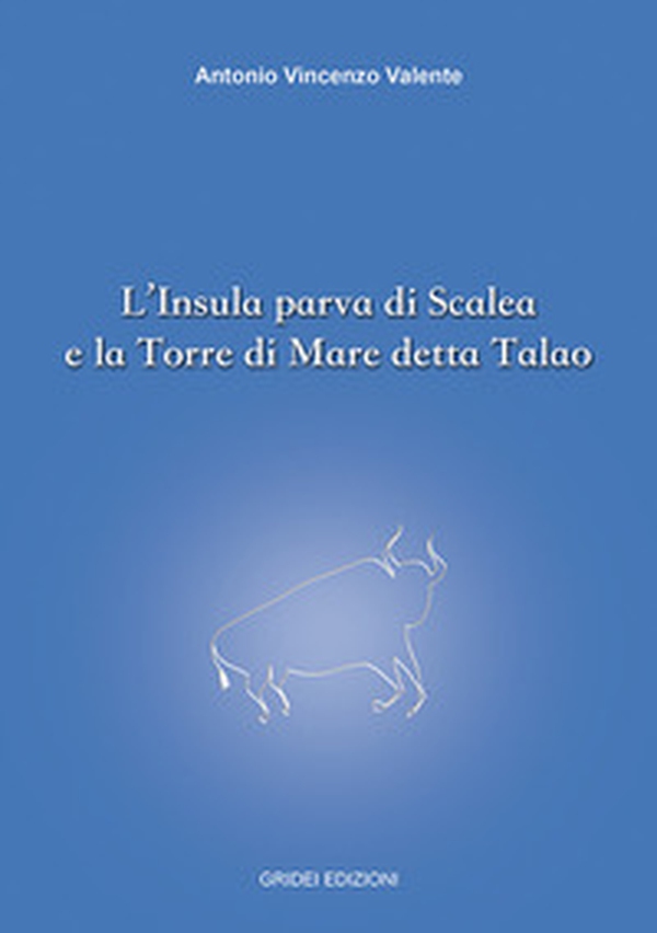 L'Insula parva di Scalea e la Torre di Mare detta Talao - Librerie.coop L'Insula parva di Scalea e la Torre di Mare detta Talao - Librerie.coop