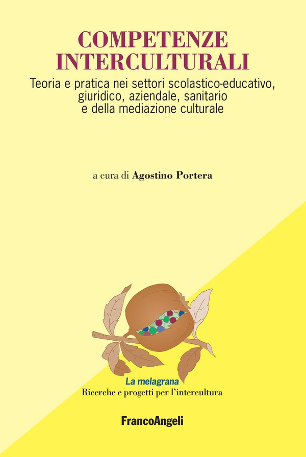 Competenze interculturali. Teoria e pratica nei settori scolastico-educativo, giuridico, aziendale, sanitario e della mediazione culturale - Librerie.coop Competenze interculturali. Teoria e pratica nei settori scolastico-educativo, giuridico, aziendale, sanitario e della mediazione culturale - Librerie.coop