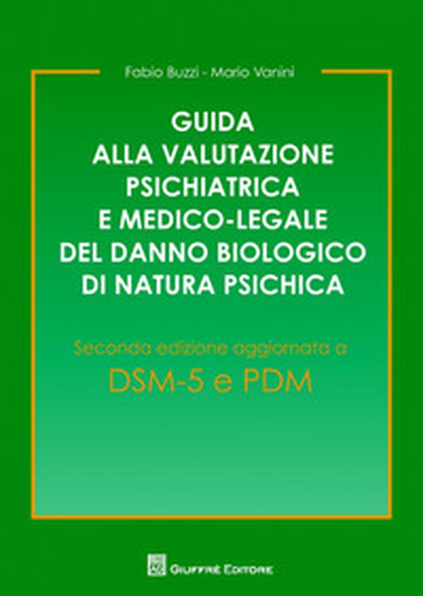Guida alla valutazione psichiatrica e medico-legale del danno biologico di natura psichica - Librerie.coop Guida alla valutazione psichiatrica e medico-legale del danno biologico di natura psichica - Librerie.coop