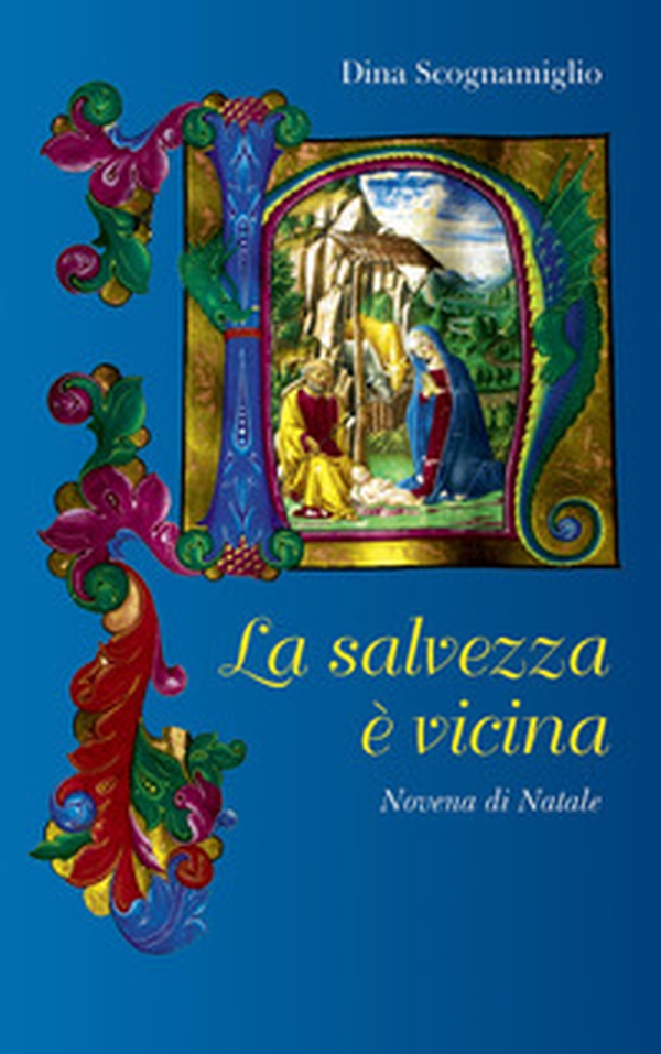 La salvezza è vicina. Novena di natale - Librerie.coop La salvezza è vicina. Novena di natale - Librerie.coop