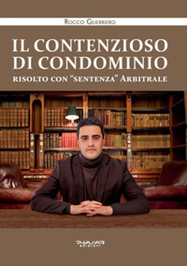 Il contenzioso di condominio risolto con «sentenza» arbitrale - Librerie.coop Il contenzioso di condominio risolto con «sentenza» arbitrale - Librerie.coop