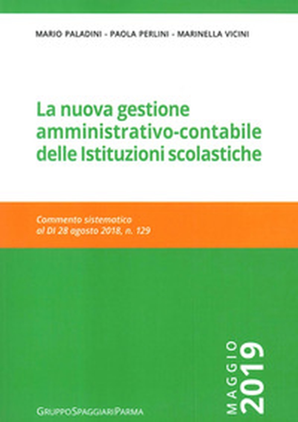 La nuova gestione amministrativo-contabile delle istituzioni scolastiche. Commento sistematico al D.I. 28 agosto, n. 129 - Librerie.coop La nuova gestione amministrativo-contabile delle istituzioni scolastiche. Commento sistematico al D.I. 28 agosto, n. 129 - Librerie.coop