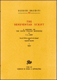 The Beneventan script. A History of the south italian minuscule - Vol. 1 - Librerie.coop