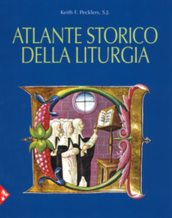 Atlante storico della liturgia - Librerie.coop Atlante storico della liturgia - Librerie.coop