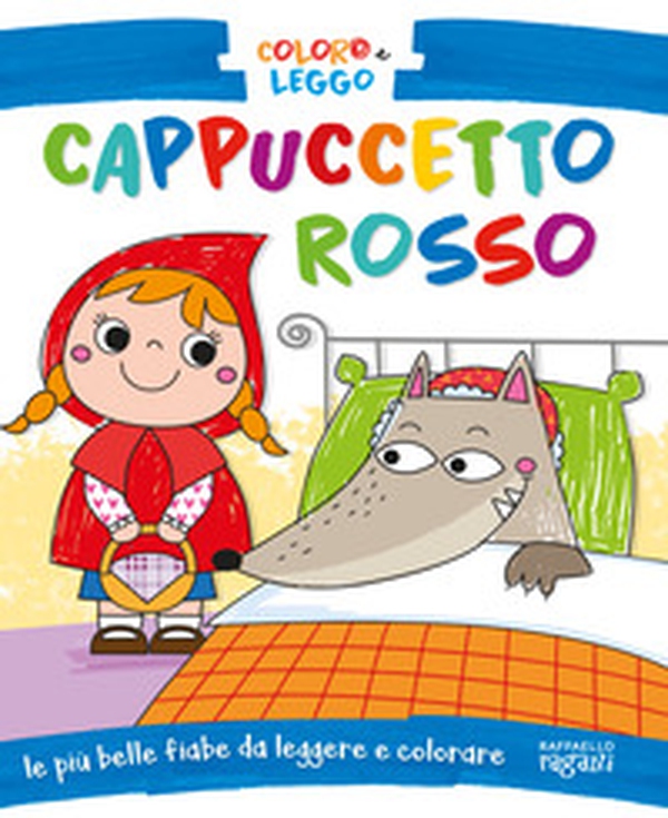 Cappuccetto Rosso. Coloro e leggo - Librerie.coop Cappuccetto Rosso. Coloro e leggo - Librerie.coop