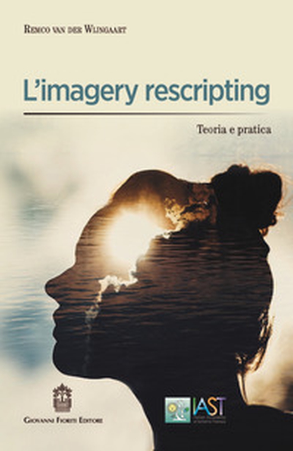 L'imagery rescripting. Teoria e pratica - Librerie.coop L'imagery rescripting. Teoria e pratica - Librerie.coop