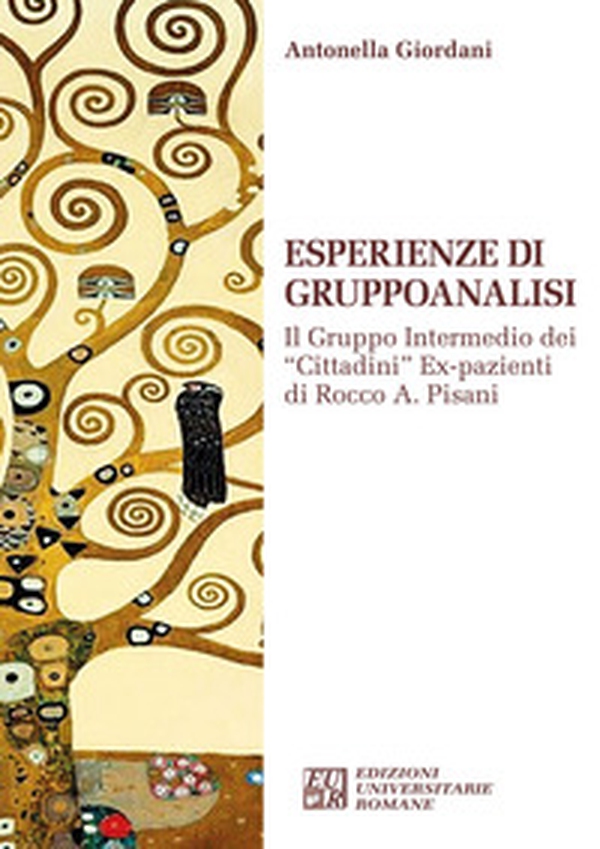 Esperienze di gruppoanalisi. Il gruppo intermedio dei «Cittadini» ex- pazienti di Rocco A. Pisani - Librerie.coop Esperienze di gruppoanalisi. Il gruppo intermedio dei «Cittadini» ex- pazienti di Rocco A. Pisani - Librerie.coop