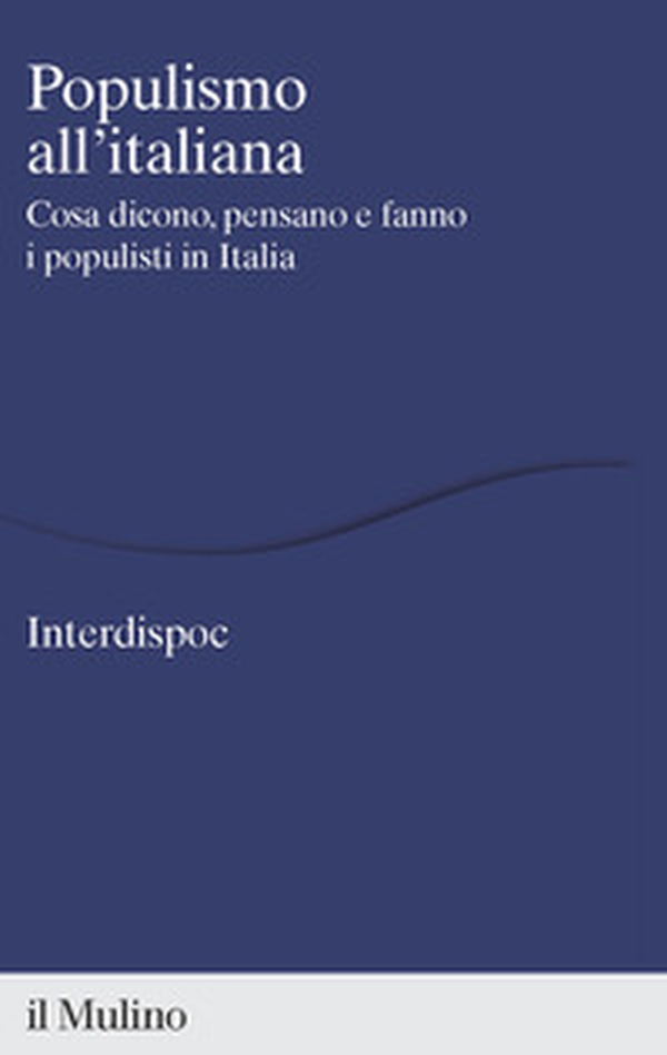Populismo all'italiana. Cosa dicono, pensano e fanno i populisti in Italia - Librerie.coop Populismo all'italiana. Cosa dicono, pensano e fanno i populisti in Italia - Librerie.coop