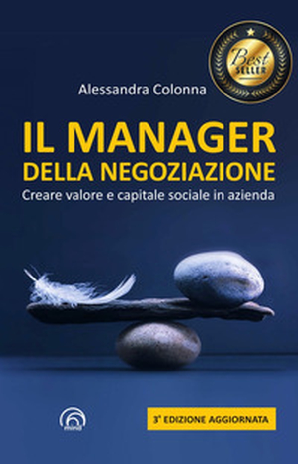 Il manager della negoziazione. Creare valore e capitale sociale in azienda - Librerie.coop Il manager della negoziazione. Creare valore e capitale sociale in azienda - Librerie.coop