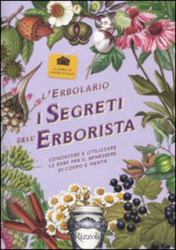 L'erbolario. I segreti dell'erborista. Conoscere e utilizzare le erbe per il benessere di corpo e mente - Librerie.coop L'erbolario. I segreti dell'erborista. Conoscere e utilizzare le erbe per il benessere di corpo e mente - Librerie.coop