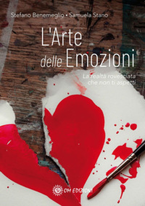 L'arte delle emozioni. La realtà rovesciata che non ti aspetti - Librerie.coop L'arte delle emozioni. La realtà rovesciata che non ti aspetti - Librerie.coop