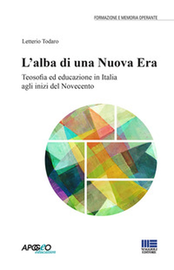 L'alba di una nuova era. Teosofia ed educazione in Italia agli inizi del Novecento - Librerie.coop L'alba di una nuova era. Teosofia ed educazione in Italia agli inizi del Novecento - Librerie.coop