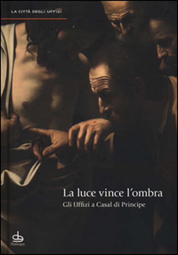 La luce vince l'ombra. Gli Uffizi a Casal di Principe - Librerie.coop La luce vince l'ombra. Gli Uffizi a Casal di Principe - Librerie.coop