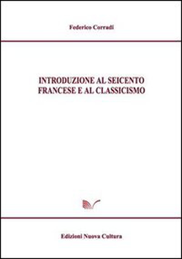 Introduzione al Seicento francese e al classicismo - Librerie.coop Introduzione al Seicento francese e al classicismo - Librerie.coop