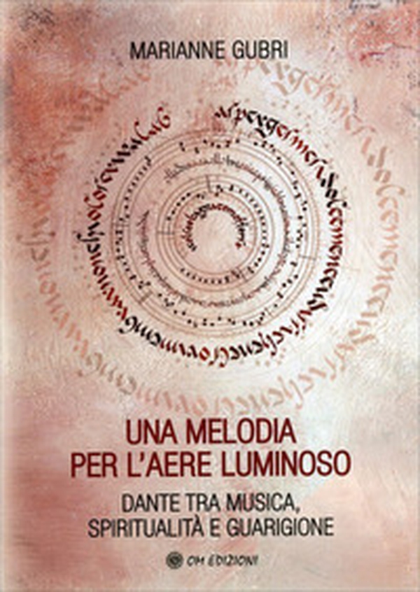 Una melodia per l'aere luminoso. Dante tra musica, spiritualità e guarigione - Librerie.coop Una melodia per l'aere luminoso. Dante tra musica, spiritualità e guarigione - Librerie.coop