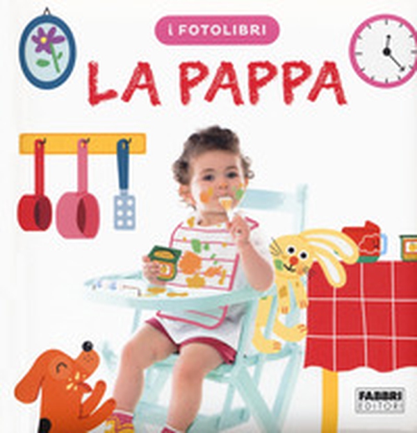 La pappa. I fotolibri - Librerie.coop La pappa. I fotolibri - Librerie.coop