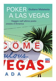 Poker a Las Vegas. Viaggio nell'ultimo posto onesto d'America - Librerie.coop