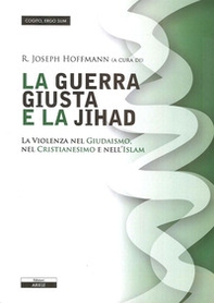 La giusta guerra e la Jihad - Librerie.coop