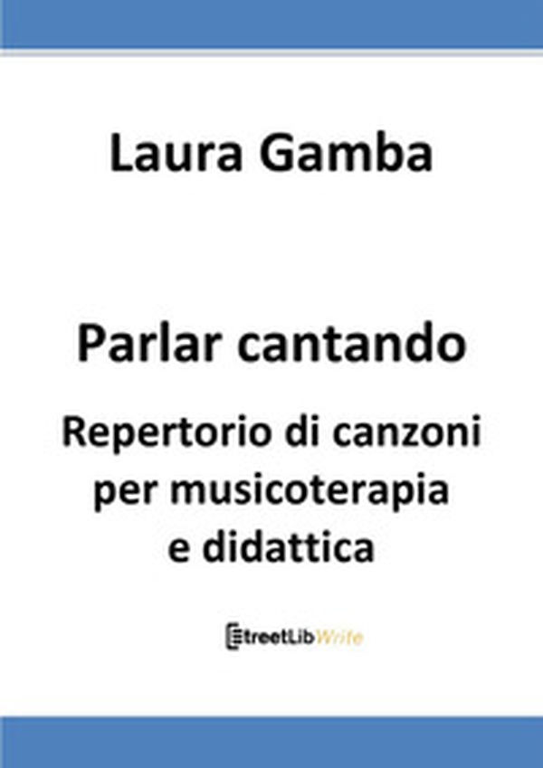 Parlar cantando. Repertorio di canzoni per musicoterapia e didattica - Librerie.coop Parlar cantando. Repertorio di canzoni per musicoterapia e didattica - Librerie.coop