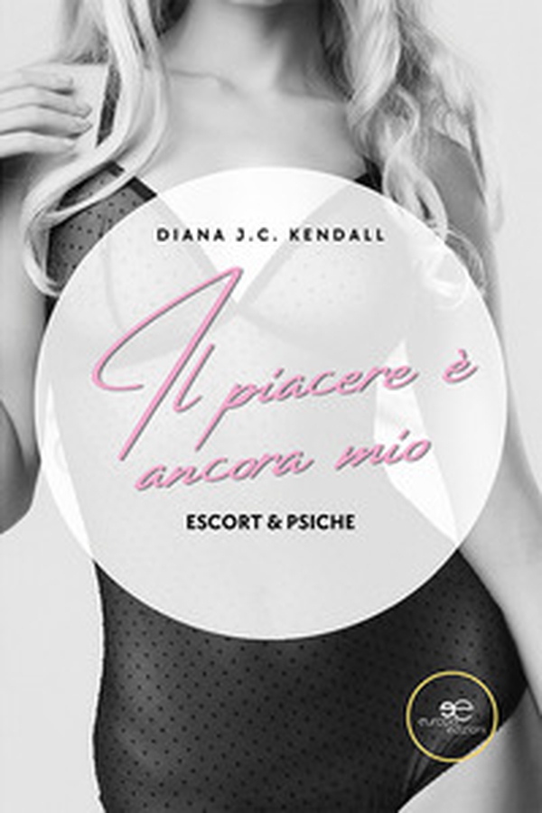 Il piacere è ancora mio. Escort & Psiche - Librerie.coop Il piacere è ancora mio. Escort & Psiche - Librerie.coop