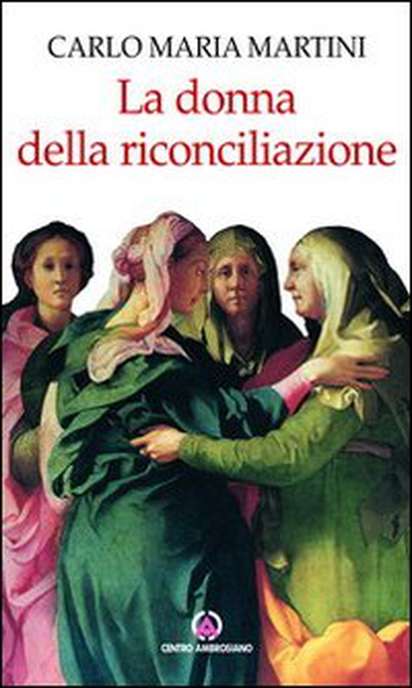 La donna della riconciliazione. Scritti sulla donna - Librerie.coop La donna della riconciliazione. Scritti sulla donna - Librerie.coop