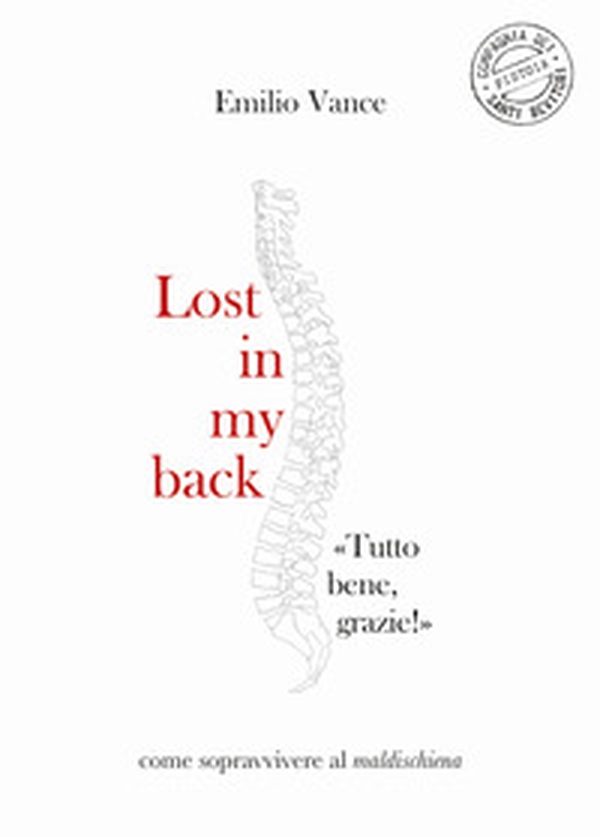 Lost in my back. «Tutto bene, grazie!» Come sopravvivere al maldischiena - Librerie.coop Lost in my back. «Tutto bene, grazie!» Come sopravvivere al maldischiena - Librerie.coop