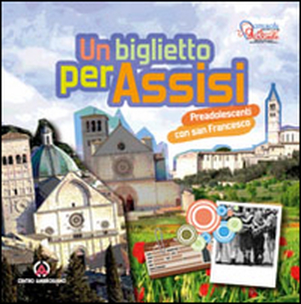 Un biglietto per Assisi. Preadolescenti con san Francesco - Librerie.coop Un biglietto per Assisi. Preadolescenti con san Francesco - Librerie.coop