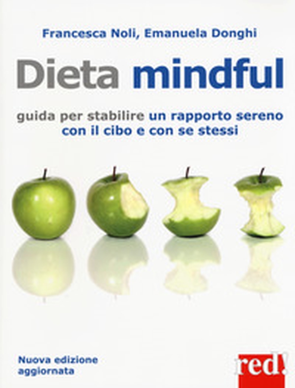 Dieta mindful. Guida per stabilire un buon rapporto con il cibo e con se stessi - Librerie.coop Dieta mindful. Guida per stabilire un buon rapporto con il cibo e con se stessi - Librerie.coop