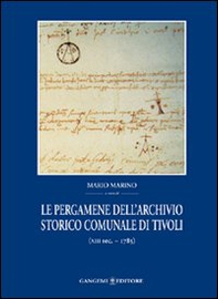 Le pergamene dell'archivio storico comunale di Tivoli (XIII secolo-1785) - Librerie.coop