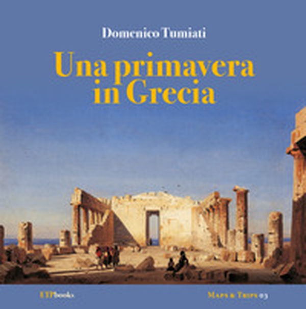 Una primavera in Grecia - Librerie.coop Una primavera in Grecia - Librerie.coop