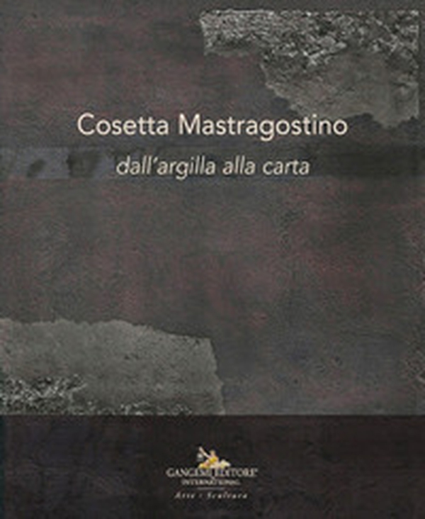 Cosetta Mastragostino. Dall'argilla alla carta - Librerie.coop Cosetta Mastragostino. Dall'argilla alla carta - Librerie.coop