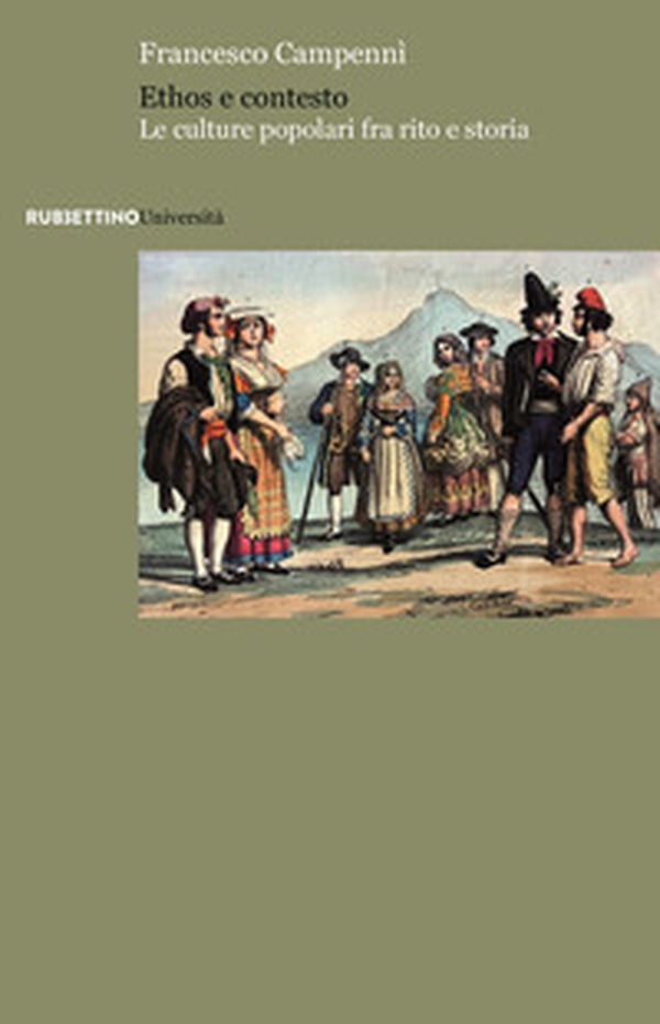 Ethos e contesto. Le culture popolari fra rito e storia - Librerie.coop Ethos e contesto. Le culture popolari fra rito e storia - Librerie.coop