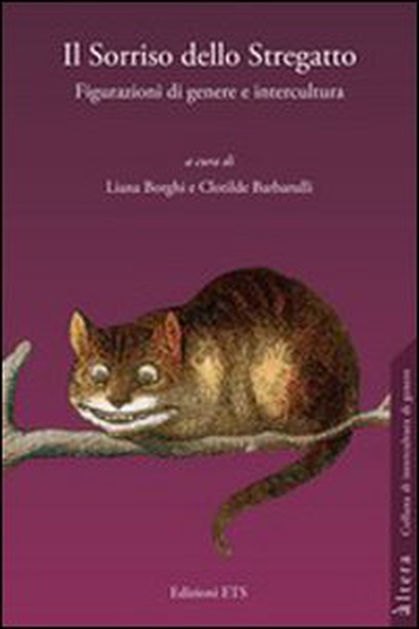 Il sorriso dello stregatto. Figurazioni di genere e intercultura - Librerie.coop Il sorriso dello stregatto. Figurazioni di genere e intercultura - Librerie.coop
