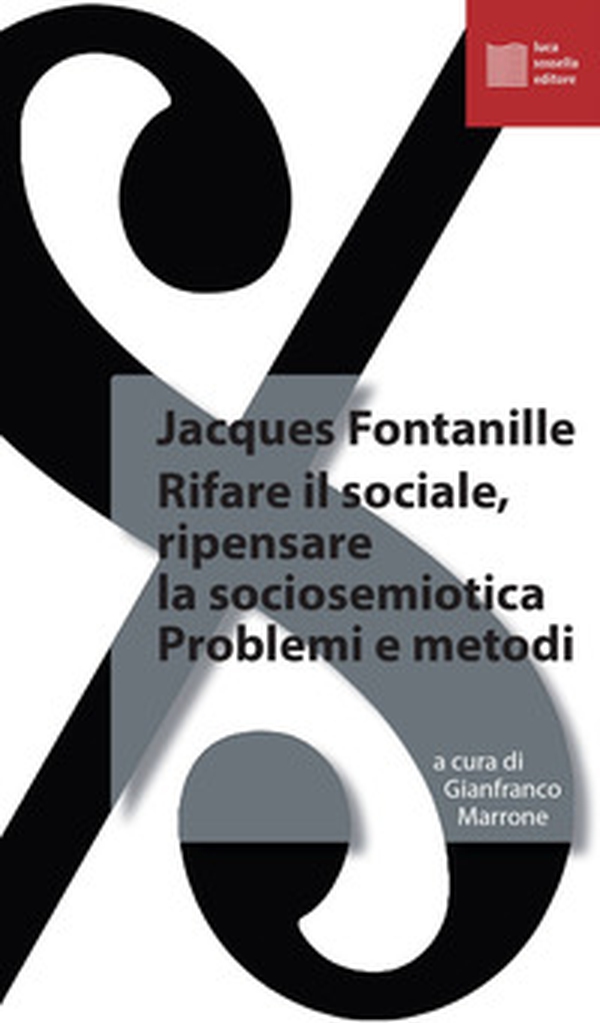 Rifare il sociale. Ripensare la sociosemiotica. Problemi e metodi - Librerie.coop Rifare il sociale. Ripensare la sociosemiotica. Problemi e metodi - Librerie.coop
