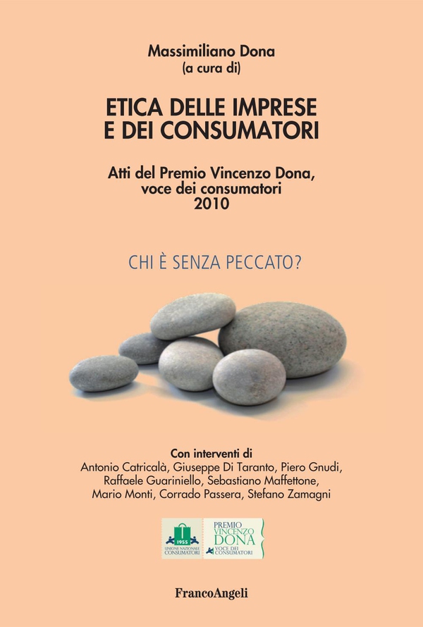 Etica delle imprese e dei consumatori. Atti del Premio Vincenzo Dona, voce dei consumatori 2010 - Librerie.coop Etica delle imprese e dei consumatori. Atti del Premio Vincenzo Dona, voce dei consumatori 2010 - Librerie.coop