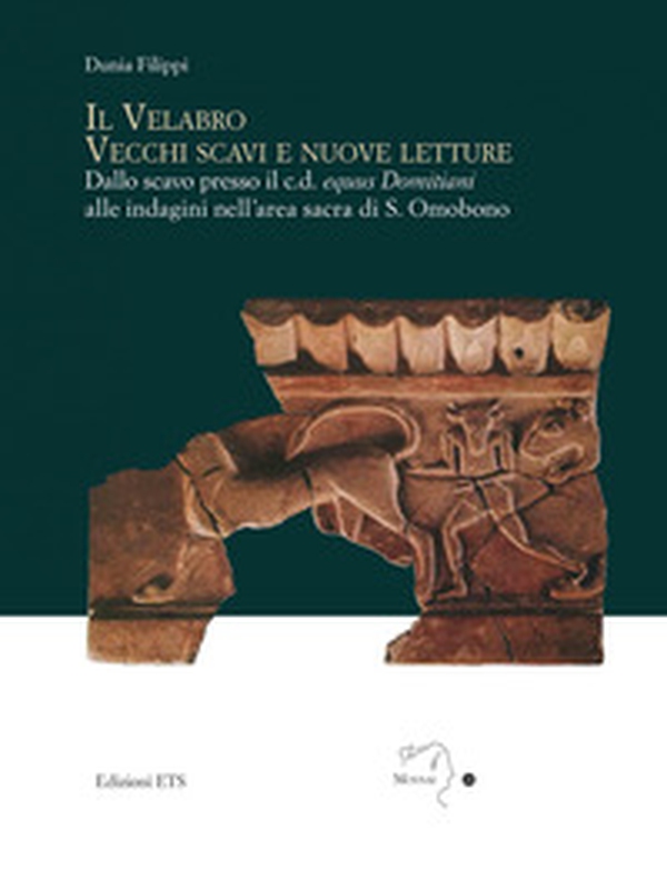 Il velabro. Vecchi scavi e nuove letture. Dallo scavo presso il c.d. equus Domitiani alle indagini nell'area sacra di S. Omobono - Librerie.coop Il velabro. Vecchi scavi e nuove letture. Dallo scavo presso il c.d. equus Domitiani alle indagini nell'area sacra di S. Omobono - Librerie.coop