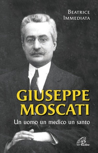 Giuseppe Moscati. Un uomo, un medico, un santo - Librerie.coop
