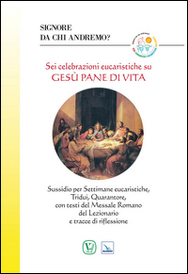 Sei celebrazioni eucaristiche su Gesù pane di vita. Sussidio per Settimane eucaristiche, Tridui, Quarantore, con testi - Librerie.coop Sei celebrazioni eucaristiche su Gesù pane di vita. Sussidio per Settimane eucaristiche, Tridui, Quarantore, con testi - Librerie.coop