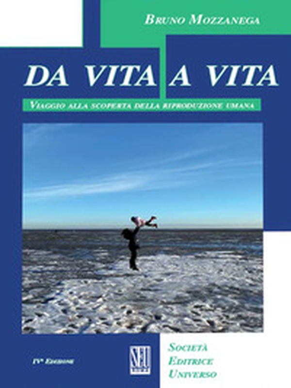 Da vita a vita. Viaggio alla scoperta della riproduzione umana - Librerie.coop Da vita a vita. Viaggio alla scoperta della riproduzione umana - Librerie.coop