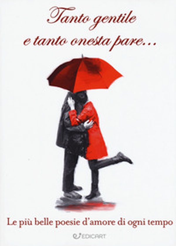 Tanto gentile e tanto onesta pare... Le più belle poesie d'amore di ogni tempo - Librerie.coop Tanto gentile e tanto onesta pare... Le più belle poesie d'amore di ogni tempo - Librerie.coop