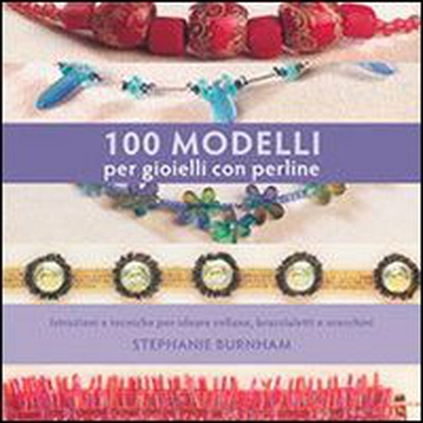 100 modelli per gioielli con perline - Librerie.coop 100 modelli per gioielli con perline - Librerie.coop
