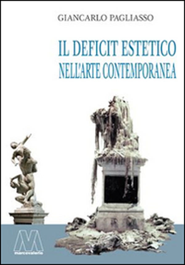 Il deficit estetico nell'arte contemporanea. Un'analisi critica della forma-merce figurativa nel XXI secolo - Librerie.coop Il deficit estetico nell'arte contemporanea. Un'analisi critica della forma-merce figurativa nel XXI secolo - Librerie.coop