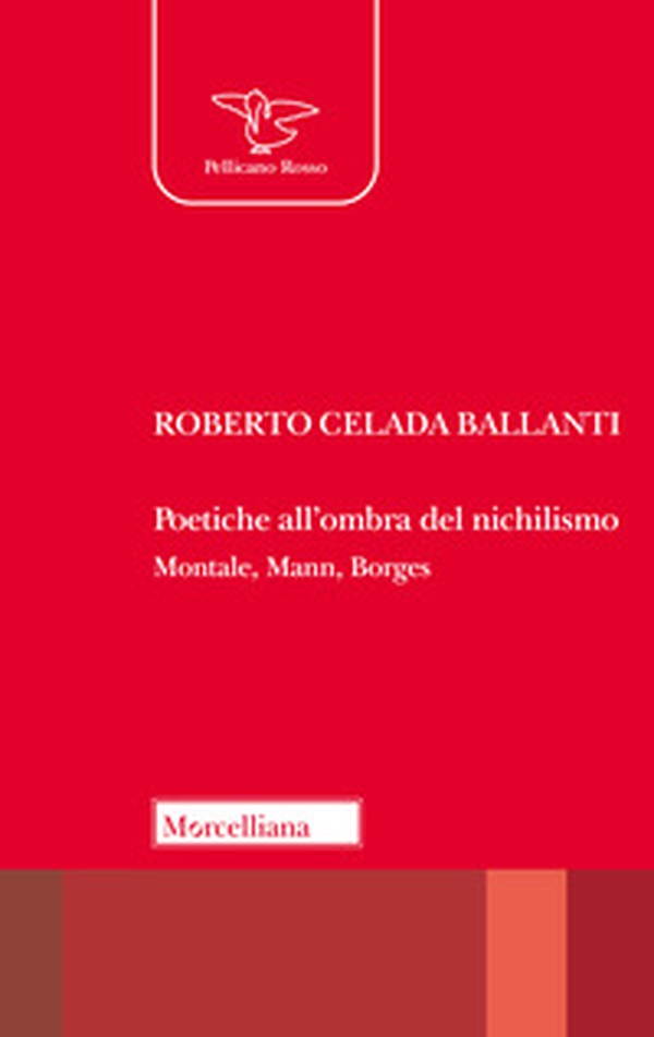 Poetiche all'ombra del nichilismo. Montale, Mann, Borges - Librerie.coop Poetiche all'ombra del nichilismo. Montale, Mann, Borges - Librerie.coop