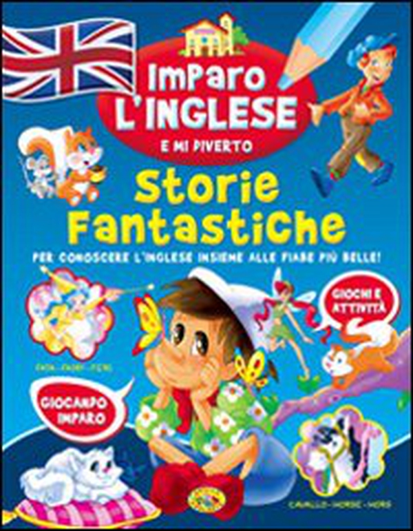 Storie fantastiche. Imparo l'inglese e mi diverto - Librerie.coop Storie fantastiche. Imparo l'inglese e mi diverto - Librerie.coop