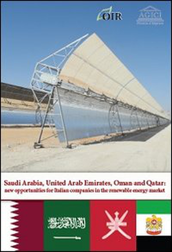 Saudi Arabia, United Arab Emirates, Oman and Qatar. New opportunities for italian companies in the renewable energy market - Librerie.coop Saudi Arabia, United Arab Emirates, Oman and Qatar. New opportunities for italian companies in the renewable energy market - Librerie.coop