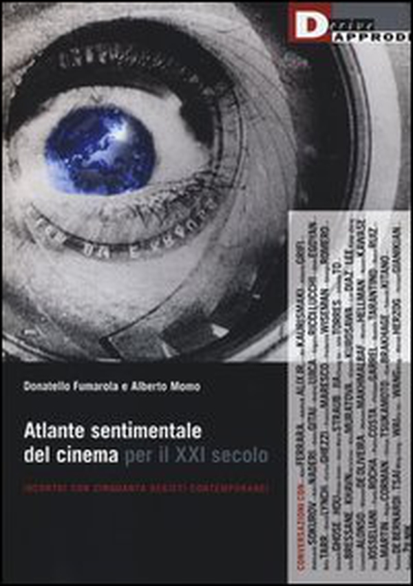 Atlante sentimentale del cinema per il XXI secolo. Incontri con cinquanta registi contemporanei - Librerie.coop Atlante sentimentale del cinema per il XXI secolo. Incontri con cinquanta registi contemporanei - Librerie.coop