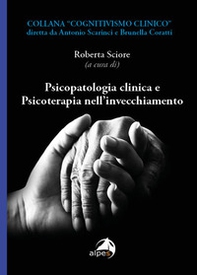 Psicopatologia clinica e psicoterapia nell'invecchiamento - Librerie.coop