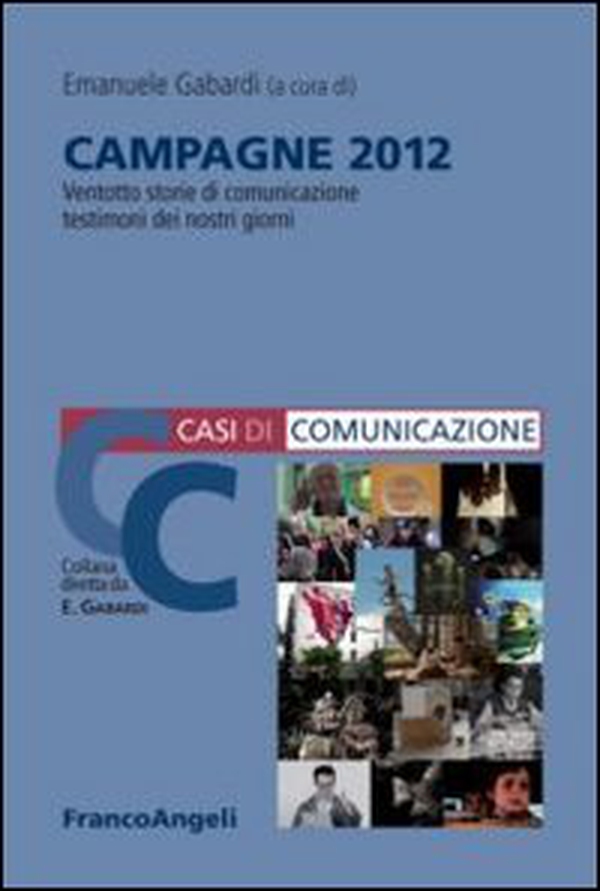 Campagne 2012. 28 storie di comunicazione testimoni dei nostri giorni - Librerie.coop Campagne 2012. 28 storie di comunicazione testimoni dei nostri giorni - Librerie.coop